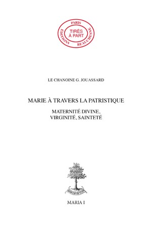 03.MARIE À TRAVERS LA PATRISTIQUE : MATERNITÉ DIVINE, VIRGINITÉ, SAINTETÉ